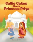 Image for Callie Cakes Meets Princess Priya