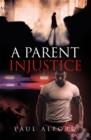 Image for Parent Injustice