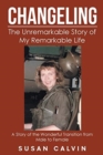 Image for Changeling : The Unremarkable Story of My Remarkable Life