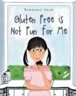 Image for Gluten Free Is Not Fun for Me