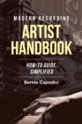 Image for Modern Recording ARTIST HANDBOOK: HOW-TO GUIDE, SIMPLIFIED