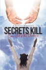 Image for Secrets Kill: Come Out of the Darkness