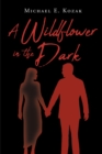 Image for Wildflower in the Dark