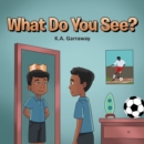 Image for What Do You See?
