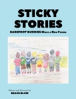 Image for Sticky Stories : Barefoot Buddies Make a New Friend