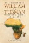 Image for The Presidency of William V.S. Tubman: President of Liberia 1944-1971