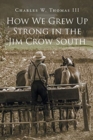 Image for How We Grew Up Strong in the Jim Crow South