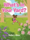 Image for What&#39;s in Your Yard?