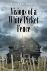 Image for Visions of a White Picket Fence
