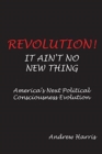 Image for Revolution! It Ain&#39;t No New Thing