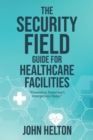 Image for Security Field Guide for Healthcare Facilities