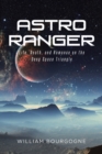 Image for Astro Ranger : Life, Death, and Romance on the Deep Space Triangle