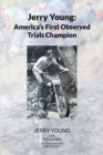 Image for Jerry Young: America&#39;s First Observed Trials Champion