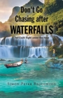 Image for Don&#39;t Go Chasing after Waterfalls