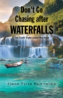 Image for Don&#39;t Go Chasing After Waterfalls: The Clues Right Under the Nose