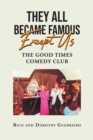 Image for They All Became Famous Except Us : Good Times Comedy Club