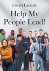 Image for Help My People Lead!