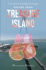 Image for Escape from Treasure Island: A True Story from Bondage Into Freedom