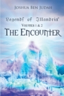 Image for Legends of Illandria: Volumes 1 and 2: The Encounter