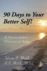 Image for 90 Days to Your Better Self!