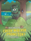 Image for What About the Creek Walker Monster?
