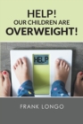 Image for Help! Our Children Are Overweight!