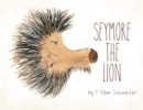 Image for Seymore The Lion