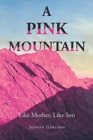 Image for A Pink Mountain : Like Mother, Like Son