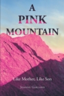 Image for Pink Mountain: Like Mother, Like Son