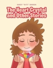 Image for The Heart Crystal and Other Stories
