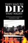 Image for They Had to Die That Night : The Inside Story Of The Investigation and Trial Of Herbert F. Steigler