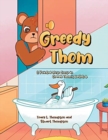 Image for Greedy Thom : A Pointed-Nose Goose in Greedy Thom&#39;s Bathtub
