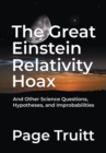 Image for Great Einstein Relativity Hoax and Other Science Questions, Hypotheses, and Improbabilities