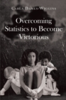 Image for Overcoming Statistics to Become Victorious