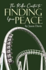 Image for The Roller Coaster to Finding Your Peace