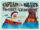 Image for Captain the Brave and the Eagle of Kalamashoak