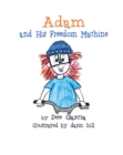 Image for Adam and His Freedom Machine