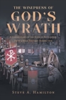 Image for The Winepress of God&#39;s Wrath : A Commentary on the Book of Revelation From a Near-Historic Perspective