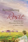 Image for Remembering Rosie: Memories of a Wisconsin Farm Girl