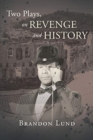 Image for Two Plays, on Revenge and History
