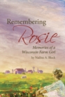 Image for Remembering Rosie : Memories of a Wisconsin Farm Girl
