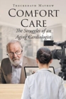 Image for Comfort Care : The Struggles of an Aging Cardiologist