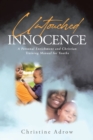 Image for Untouched Innocence: A Personal Enrichment and Christian Training Manual for Youths