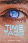 Image for Time Tags: My Spiritual Adventures