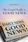 Image for The Gospel Really is Good News
