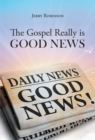 Image for Gospel Really Is Good News