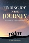 Image for Finding Joy in the Journey : Dealing With Terminal Illness