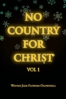 Image for No Country for Christ : Vol 1