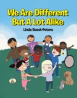 Image for We Are Different But A Lot Alike