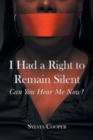 Image for I Had a Right to Remain Silent
